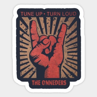 Tune up . Turn Loud The  Oneders Sticker